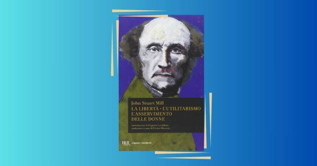 "L’asservimento delle donne" di John Stuart Mill, un manifesto di uguaglianza e libertà