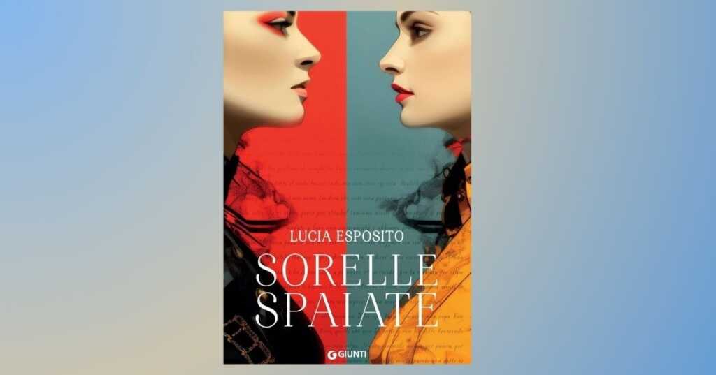 Sorelle spaiate, il libro di Lucia Esposito sul dolore e la forza delle donne