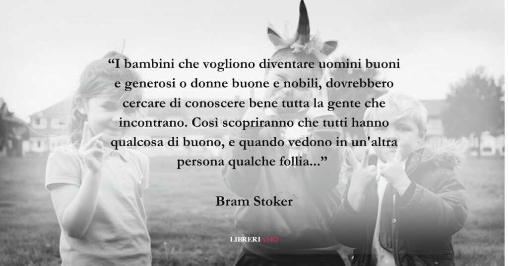 Una frase di Bram Stoker sull'empatia e il migliorare se stessi