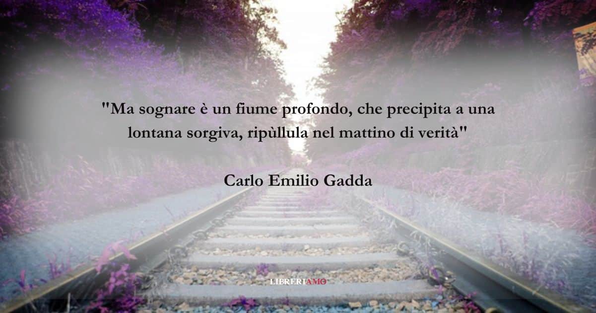 Una frase di Carlo Emilio Gadda sulla complessità dei sogni