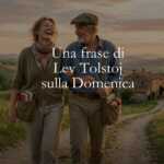 Una frase di Lev Tolstoj sulla spensieratezza della Domenica