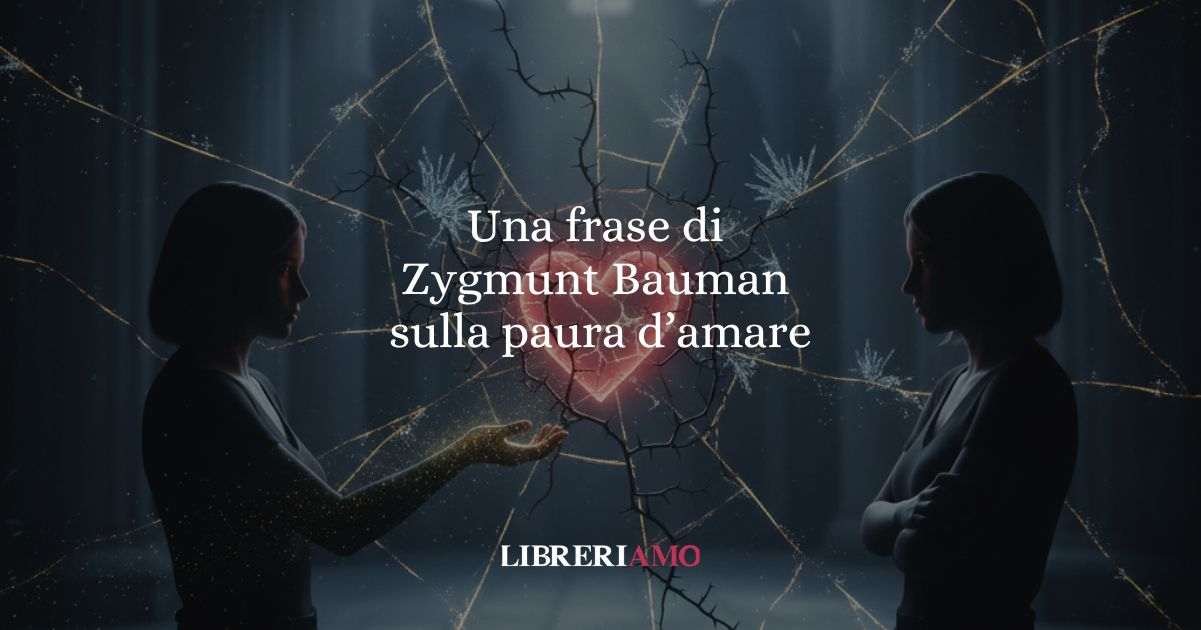 Una frase di Zygmunt Bauman sulla paura d'amare