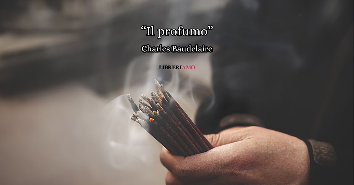 “Il profumo” (1857), la sensuale poesia di Baudelaire dedicata ai momenti d’amore