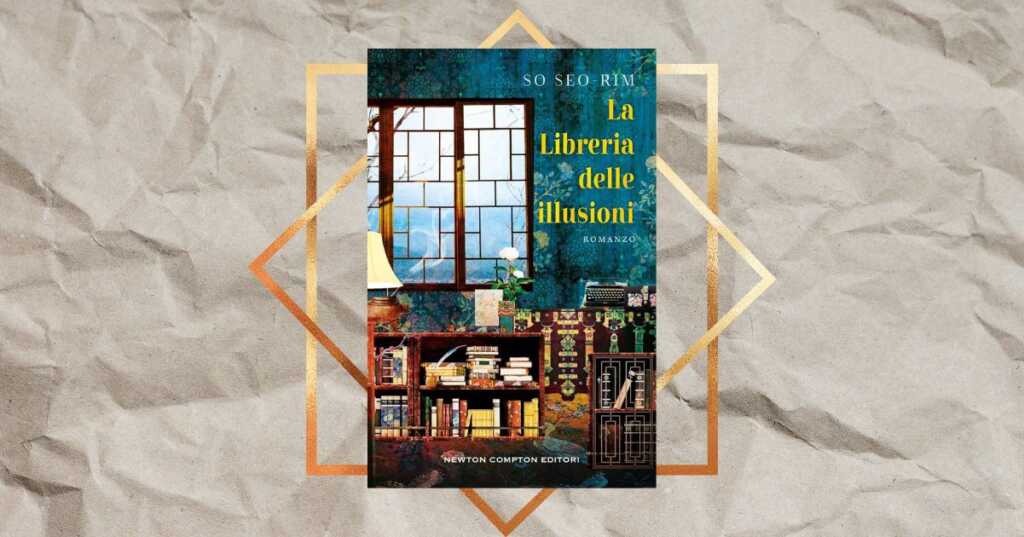 “La libreria delle illusioni” di So Seo-Rim, il romanzo da leggere se ami i libri e le storie d’amore
