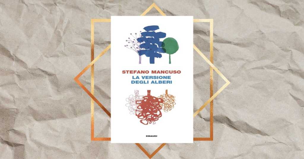 “La versione degli alberi”, Stefano Mancuso torna in libreria con un romanzo picaresco