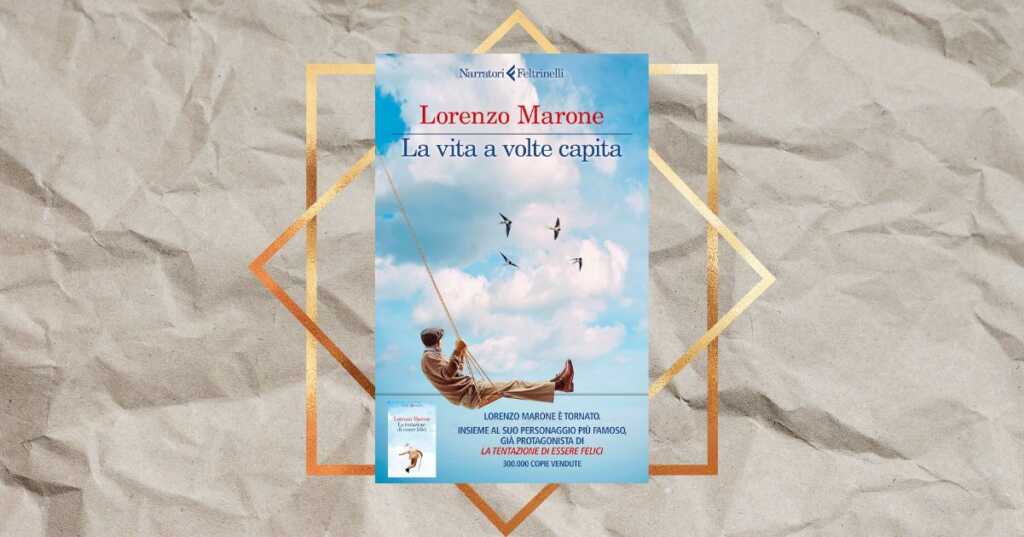 “La vita a volte capita”, Lorenzo Marone torna in libreria con un romanzo colmo di tenerezza