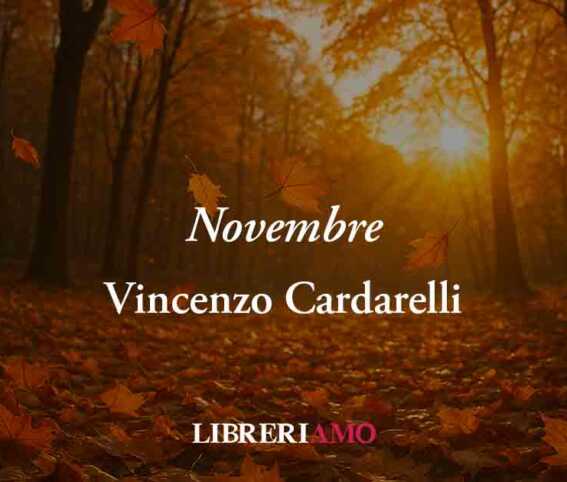 Novembre di Vincenzo Cardarelli, poesia per resistere e superare i mali della vita
