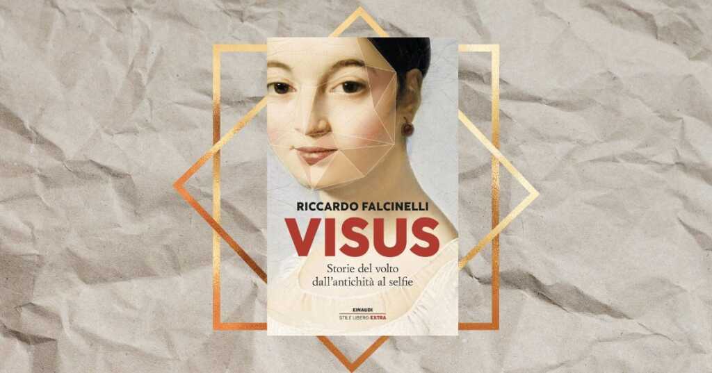 “Visus”, il nuovo libro di Falcinelli che studia il volto dall’antichità al tempo del selfie