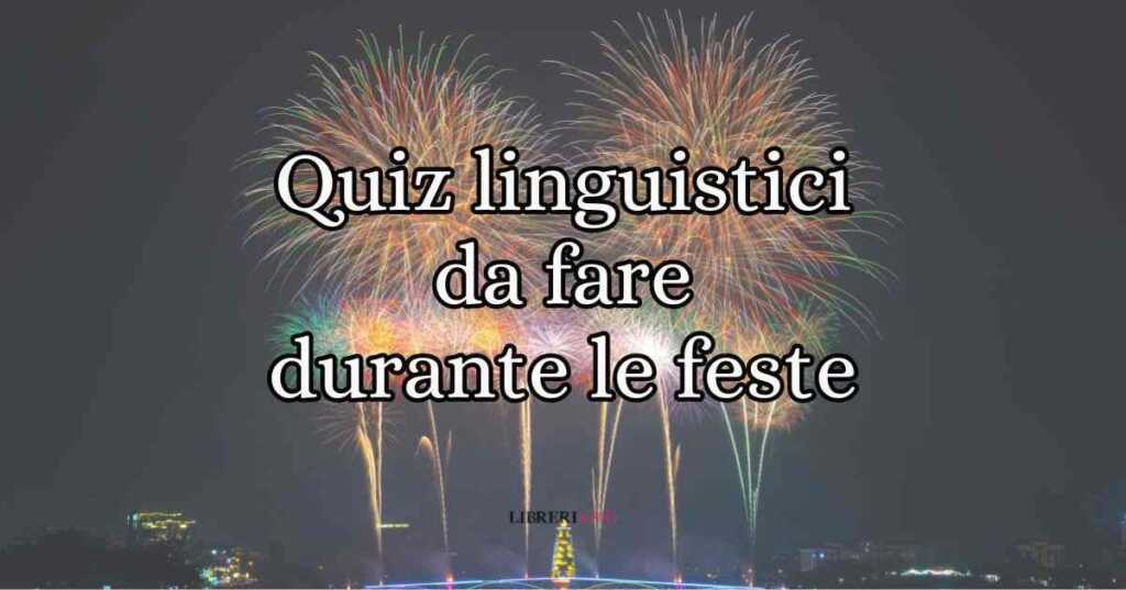 5 quiz linguistici da fare durante le vacanze di fine anno