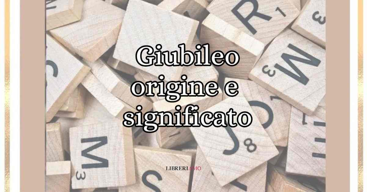 Giubileo: origine, etimologia e significato della parola
