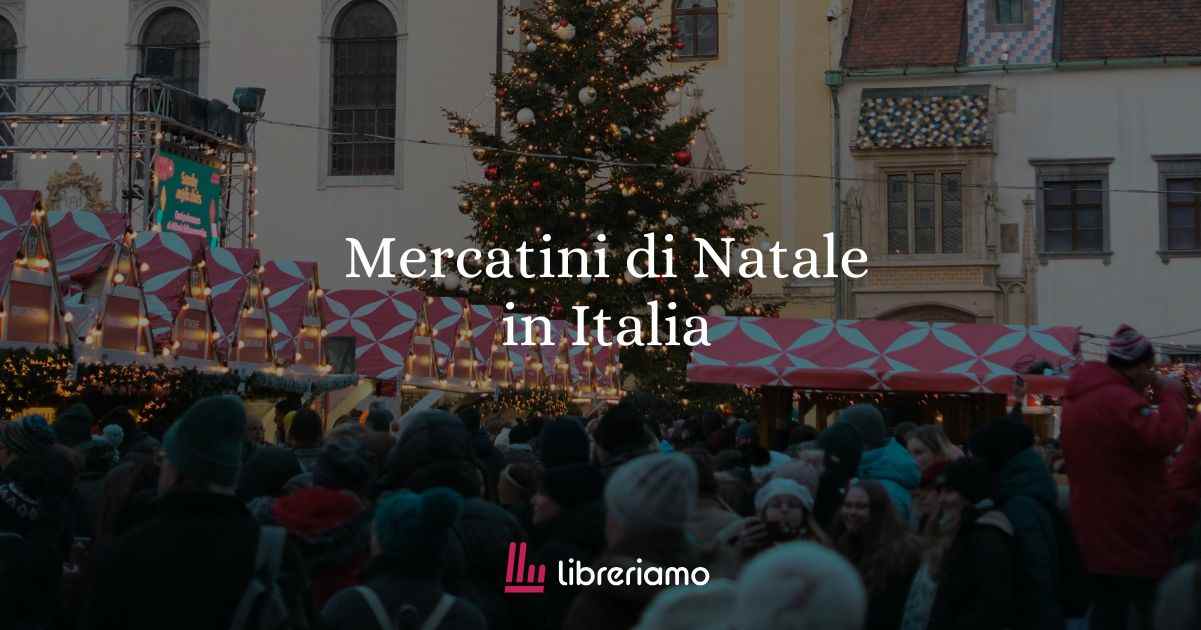 I mercatini di Natale più pittoreschi d'Italia da visitare