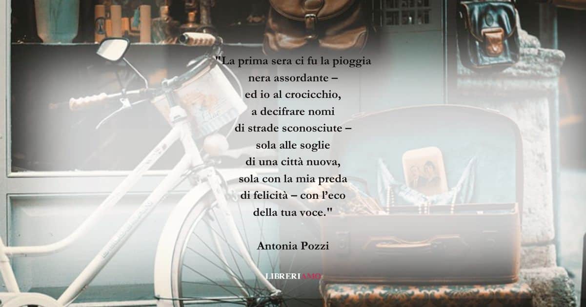 I versi di Antonia Pozzi sul ricordo della felicità passata