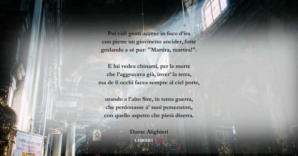 I versi di Dante Alighieri su santo Stefano, primo martire cristiano