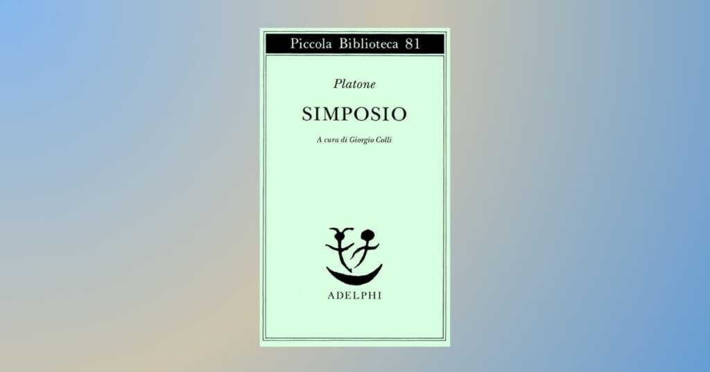 Perché leggere "Il Simposio di Platone, un classico senza tempo