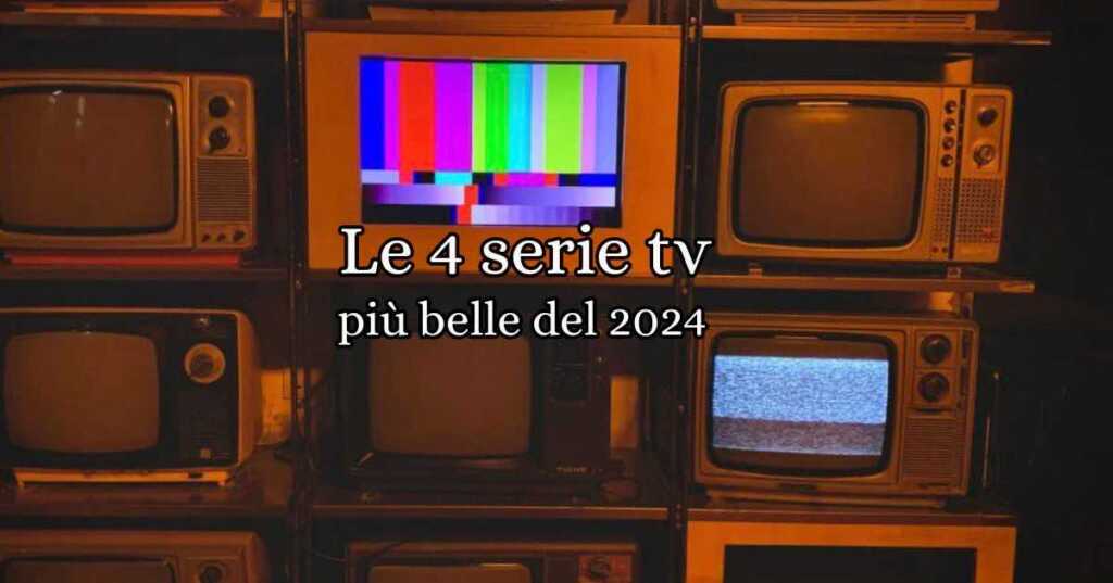 Le 4 serie TV più belle del 2024: scopri i titoli imperdibili dell'anno, tra storia avvincenti, grandi ritorni e nuove emozioni sul piccolo schermo.