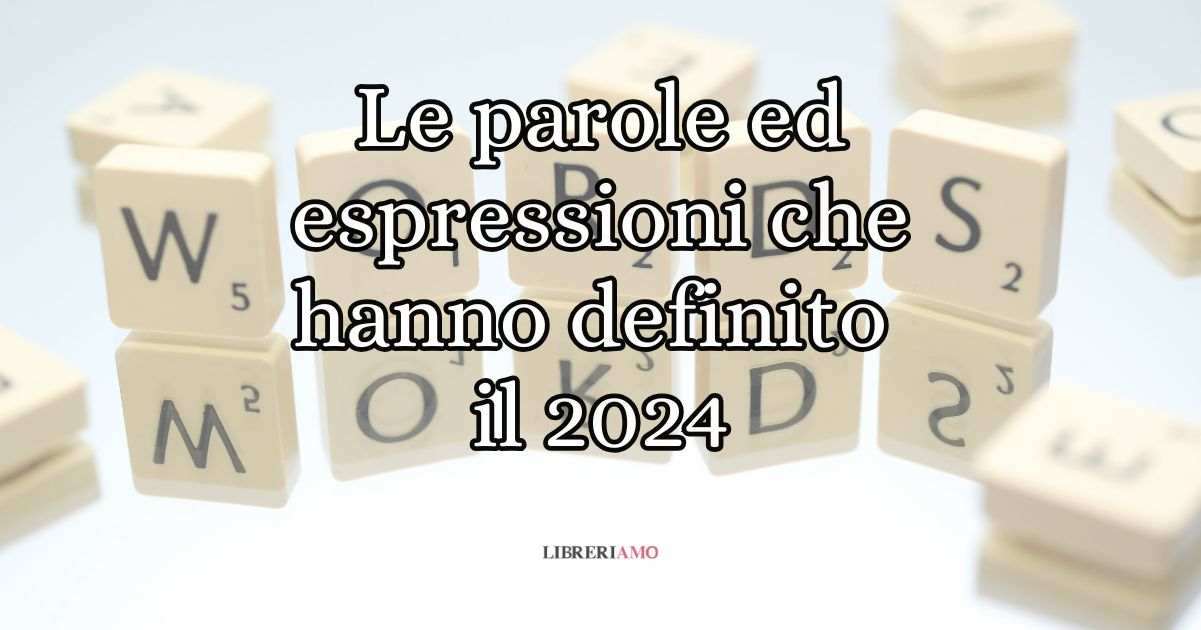 Le parole ed espressioni che hanno definito il mondo nel 2024 3 Le parole ed espressioni che hanno definito il 2024