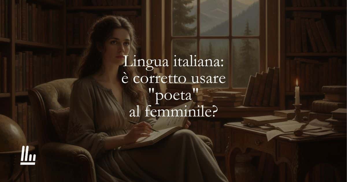 Lingua italiana è corretto usare poeta al femminile