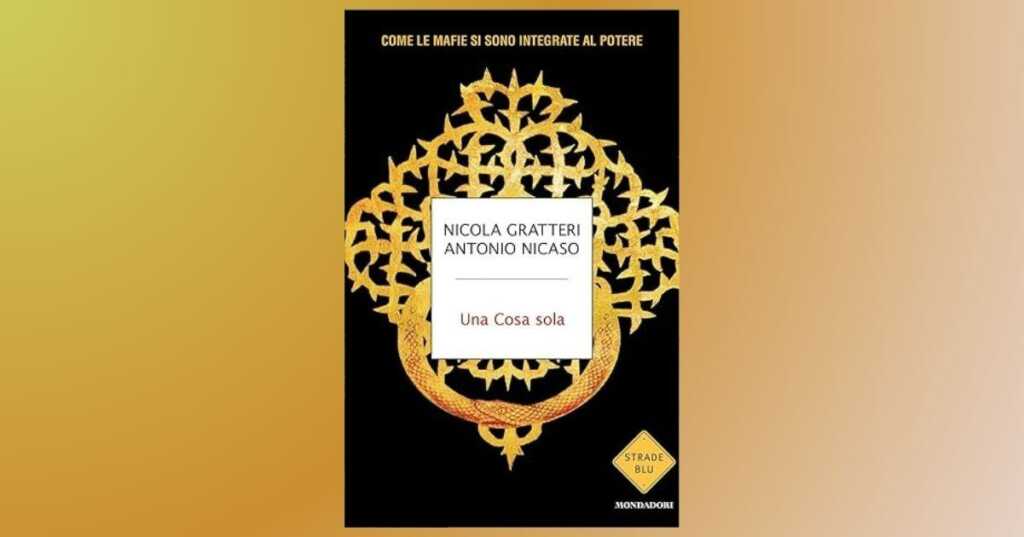 "Una Cosa sola", il libro di Nicola Gratteri sul nuovo volto delle mafie globali
