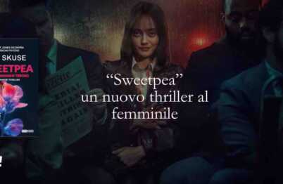 Sweetpea, la serie tv tratta dall'omonimo romanzo del 2017 di C.J. Skuse