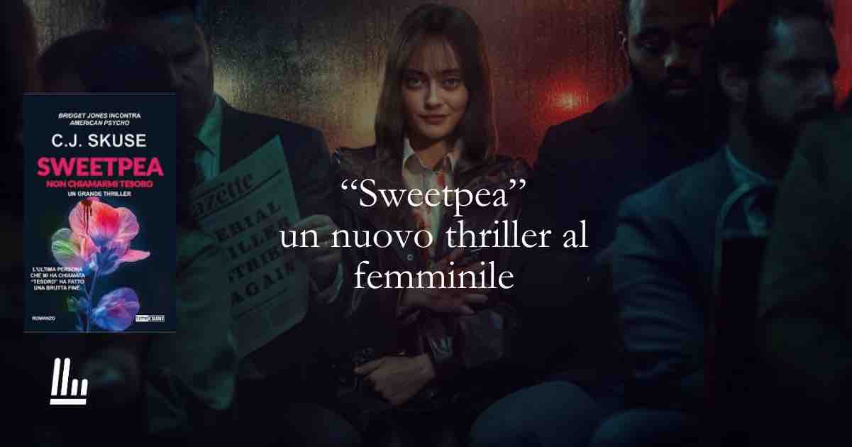Sweetpea, la serie tv tratta dall'omonimo romanzo del 2017 di C.J. Skuse
