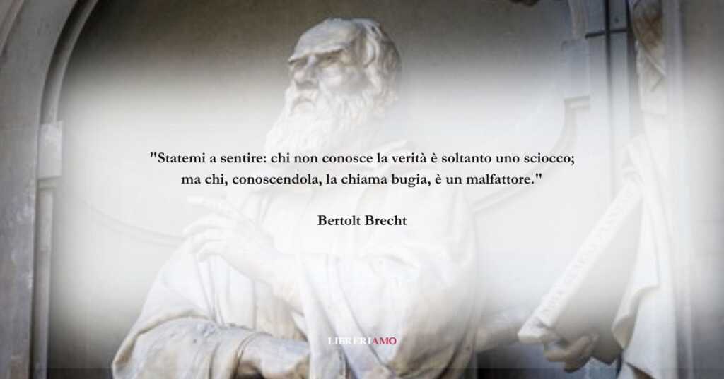 Una frase di Bertolt Brecht sul valore assoluto della verità