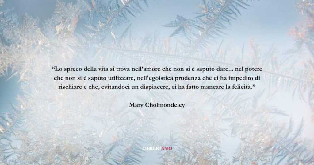 Una frase di Mary Cholmondeley sull'amore come essenza della vita