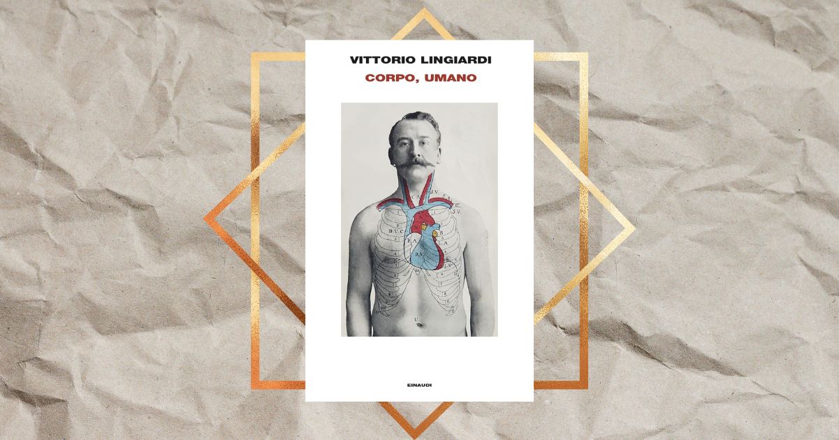 “Corpo, umano”, il nuovo libro di Vittorio Lingiardi alla scoperta del nostro io più profondo 5 “Corpo, umano”, il nuovo libro di Vittorio Lingiardi alla scoperta del nostro io più profondo