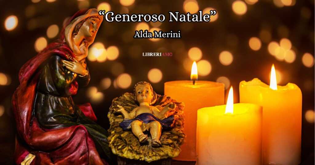 “Generoso Natale” di Alda Merini (1931-2009), poesia che celebra il vero significato del Natale