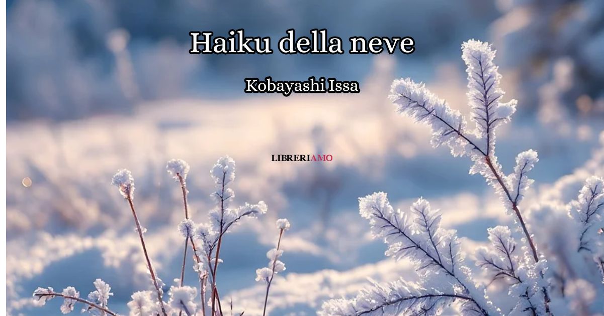 Uno haiku giapponese di Kobayashi Issa (1763-1828) per guardare alla magia dell’inverno