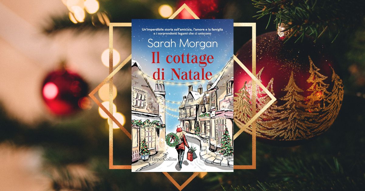 "Il cottage di Natale" di Sarah Morgan, l'autrice da 18 milioni di copie vendute torna in Italia