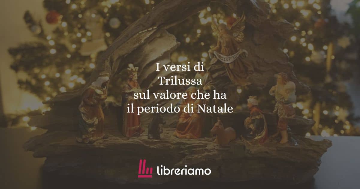 I versi di Trilussa sul valore che ha il periodo di Natale