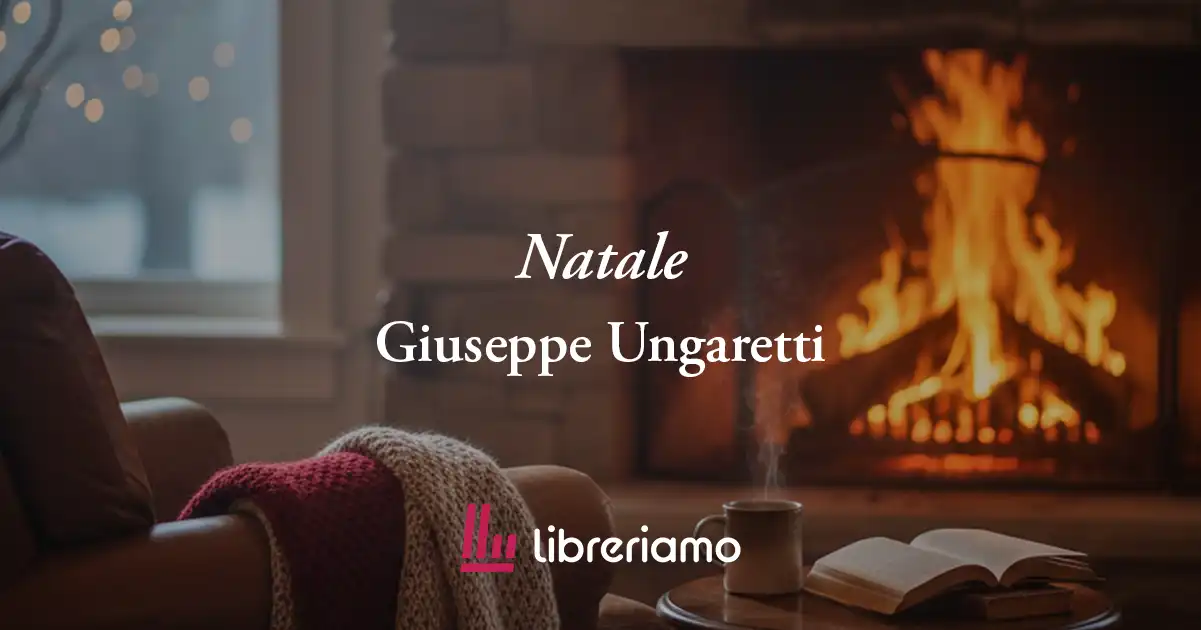 Natale (1916) di Giuseppe Ungaretti, poesia che dà voce a chi soffre in silenzio