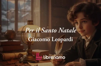 Per Il Santo Natale (1809) Di Giacomo Leopardi, Geniale Poesia Scritta A Soli 11 Anni 20 Per il Santo Natale (1809) di Giacomo Leopardi, geniale poesia scritta a soli 11 anni