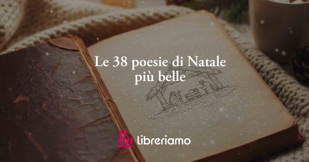 38 poesie di Natale famose: le più belle di autori celebri da leggere, regalare e condividere