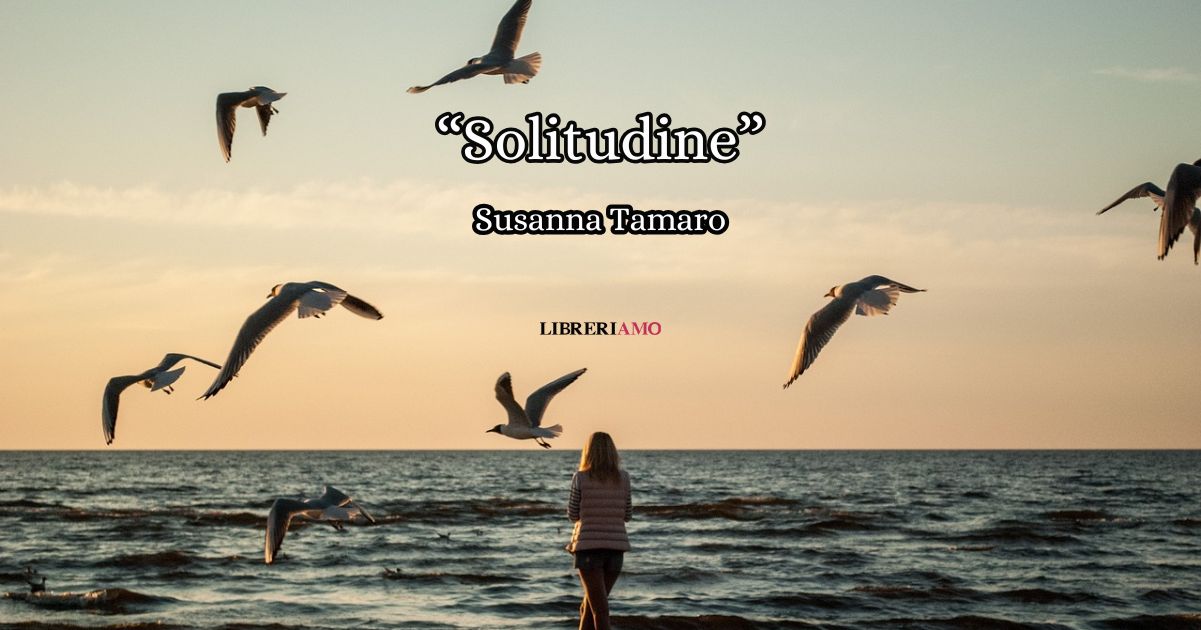“Solitudine” (1997), l'invito di Susanna Tamaro a ritrovarci