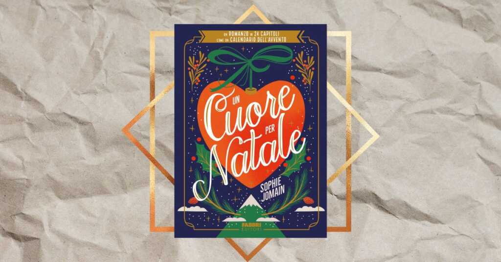 “Un cuore per Natale” di Sophie Jomain, un “romanzo dell’avvento” per riscoprire il piacere della lettura