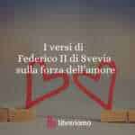 I versi di Federico II di Svevia sulla forza dell'amore