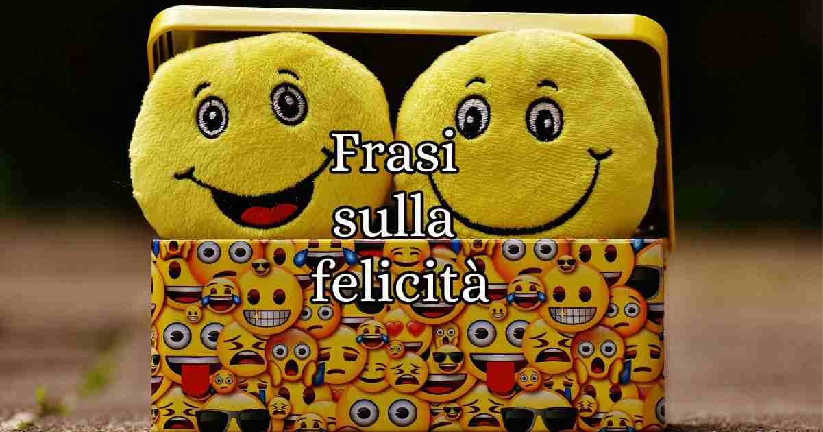 Frasi sulla felicità: citazioni e aforismi famosi che celebrano questo