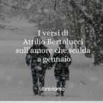 I versi di Attilio Bertolucci sull'amore che scalda a gennaio