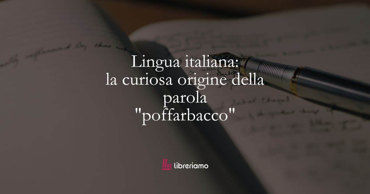 Lingua italiana: la curiosa origine della parola "poffarbacco" 1 Lingua italiana la curiosa origine della parola poffarbacco