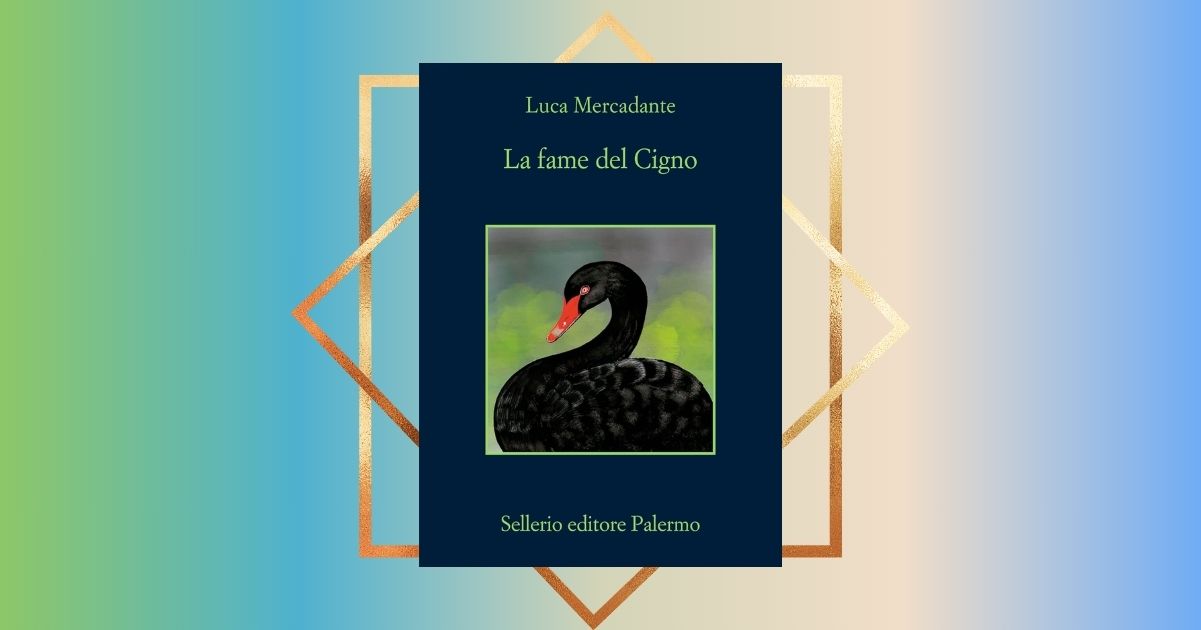 “La fame del Cigno”, il nuovo detective di Luca Mercadante destinato a farsi amare dai lettori