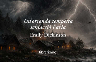 Un’orrenda Tempesta Di Emily Dickinson, Poesia Sulla Fragilità Umana Di Fronte Alla Natura 22 Un'orrenda tempesta di Emily Dickinson, poesia sulla fragilità umana di fronte alla natura