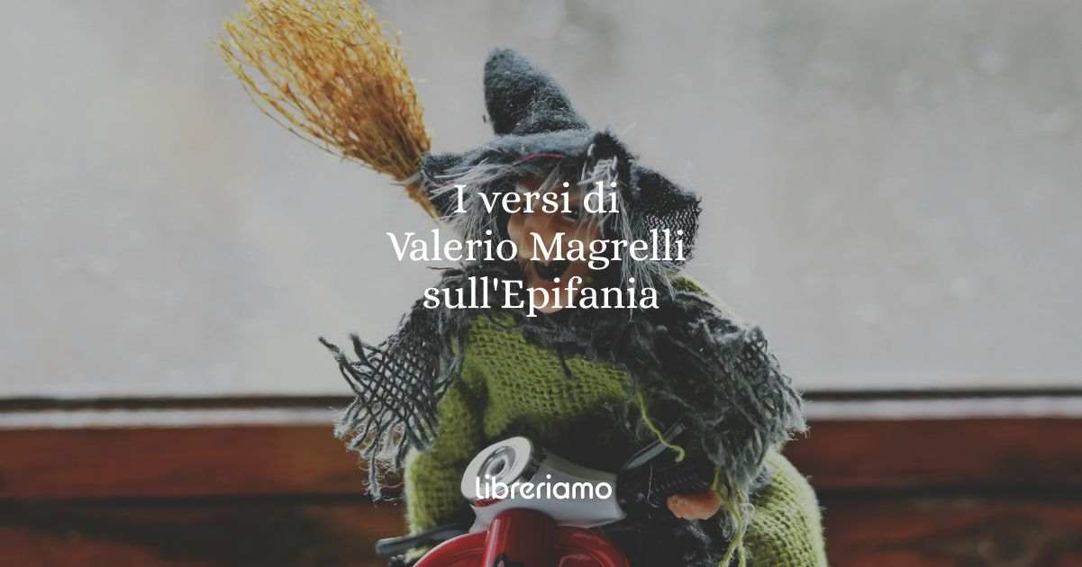 I versi di Valerio Magrelli su un curioso giorno dell'Epifania