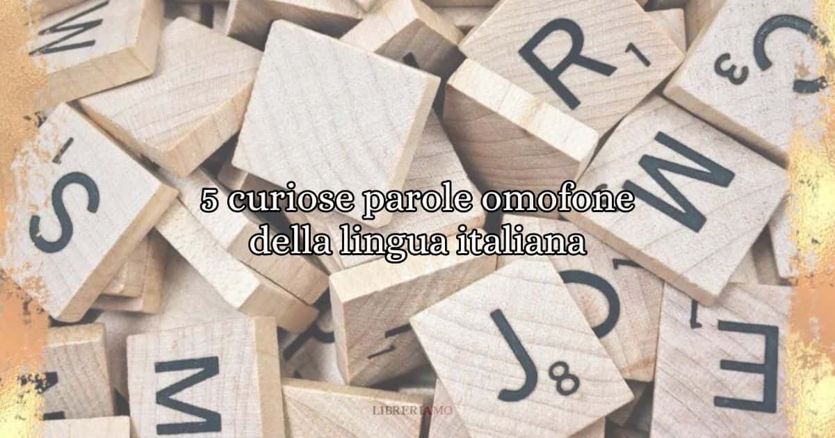 5 curiose parole omofone della lingua italiana