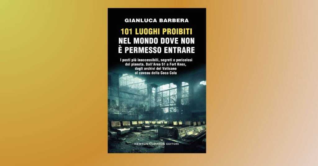 5 luoghi proibiti nel mondo e perché non è permesso entrare