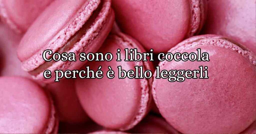 I libri coccola. Conosciuti anche come comfort books, sono opere che offrono un abbraccio emotivo, un rifugio sicuro nei momenti di stress o malinconia.