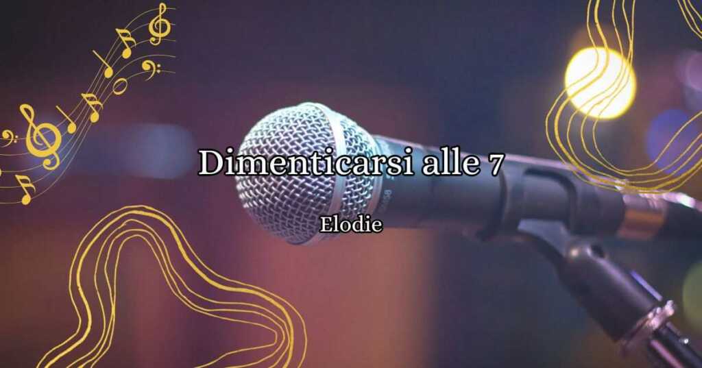 "Dimenticarsi alle 7", la canzone di Elodie a Sanremo 2025 sulla complessità delle relazioni