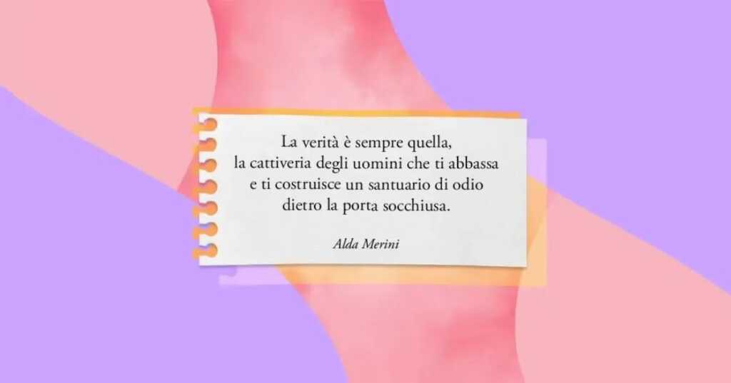 I versi di Alda Merini sull'odio e la cattiveria dell'animo umano
