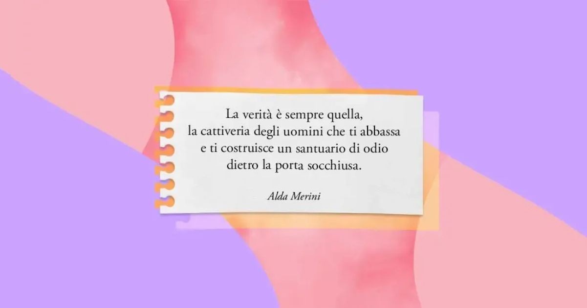I versi di Alda Merini sull'odio e la cattiveria dell'animo umano 9 I versi di Alda Merini sull'odio e la cattiveria dell'animo umano
