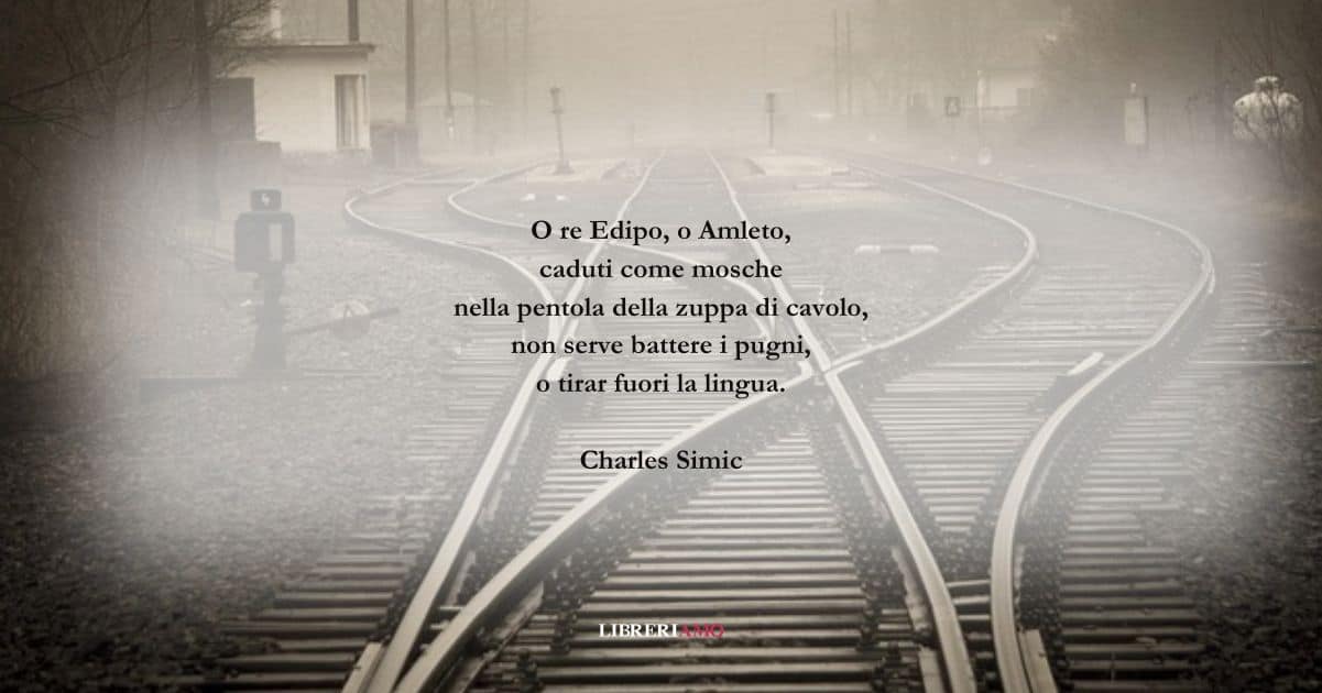 I versi di Charles Simic sul valore del nostro destino 5 I versi di Charles Simic sul valore del nostro destino